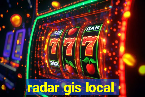 radar gis local